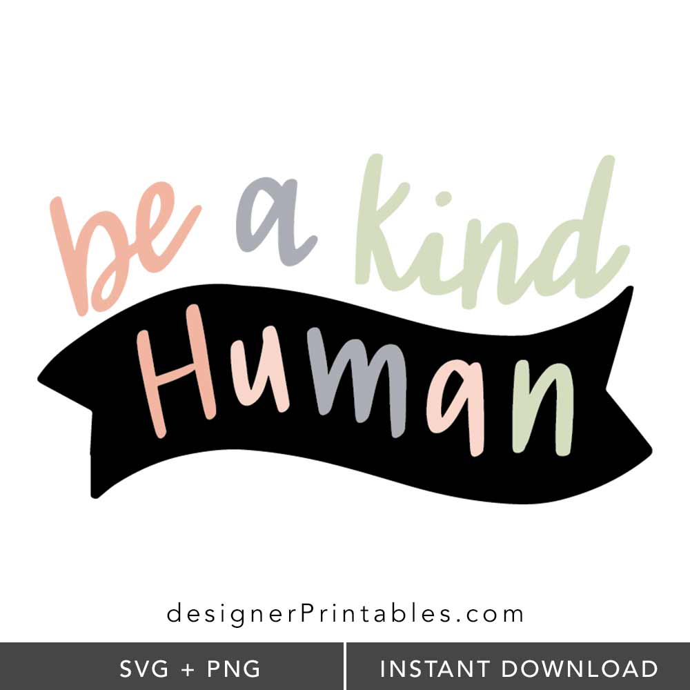 free svg cut file, be a kind human clipart, be kind svg, cricut cut file designs, scroll saw template, glowforge laser cut file