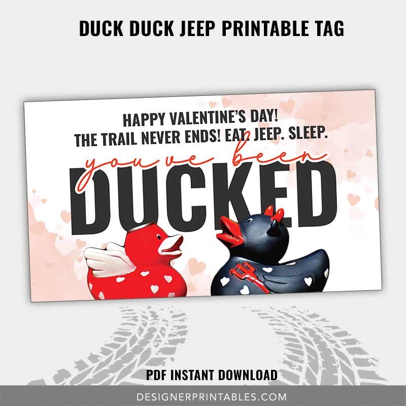 duck duck jeep valentine, duck duck jeep printable tag, you've been ducked, duck duck jeep valentines day card printable, valentines day card, jeep lover, eat sleep jeep, the trail never ends, jeep love, printable pdf