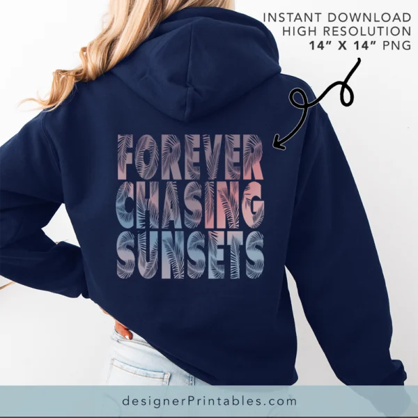 Forever Chasing Sunsets – Sublimation PNG