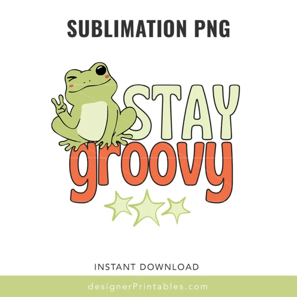 Stay Groovy Peace Frog Sublimation PNG