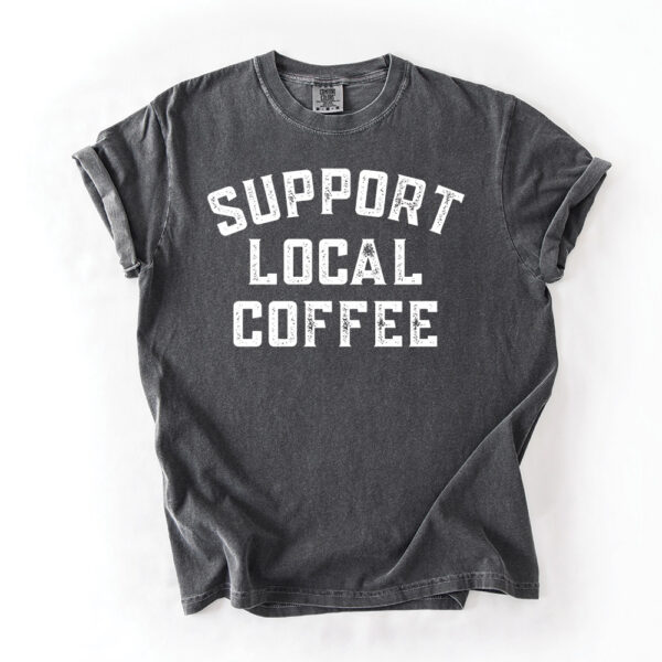 Support Local Coffee Tee