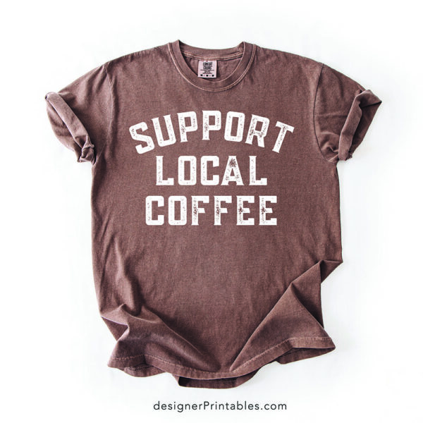 Support Local Coffee Tee