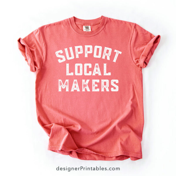 Support Local Makers Comfort Colors® Tee